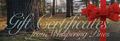 Whispering Pines Gift Certificate
