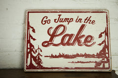 Go Jump in the Lake Sign Large