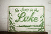 Go Jump in the Lake Sign Large